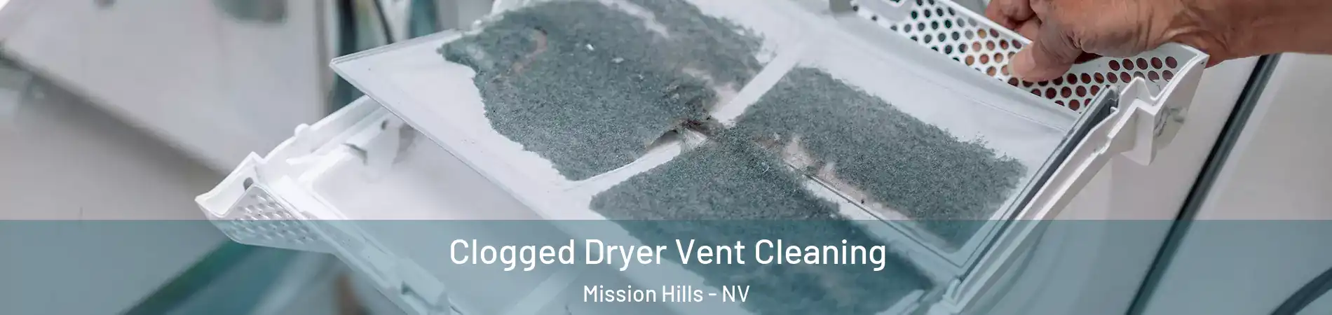 Clogged Dryer Vent Cleaning Mission Hills - NV