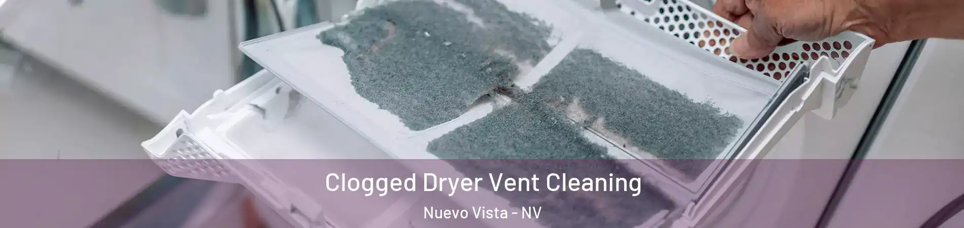 Clogged Dryer Vent Cleaning Nuevo Vista - NV