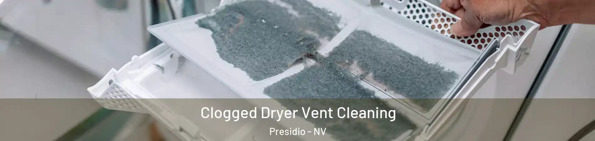 Clogged Dryer Vent Cleaning Presidio - NV