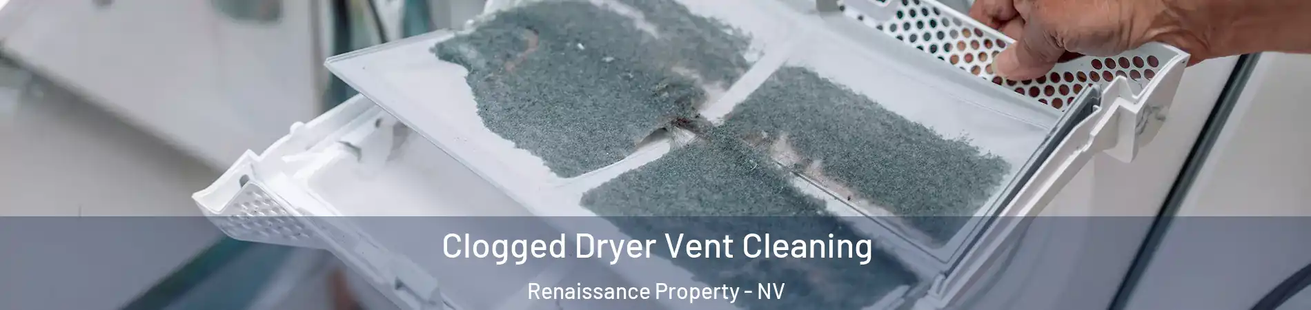 Clogged Dryer Vent Cleaning Renaissance Property - NV