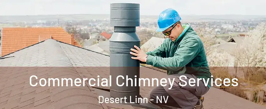 Commercial Chimney Services Desert Linn - NV