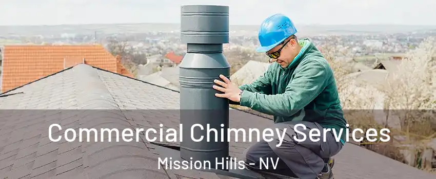 Commercial Chimney Services Mission Hills - NV