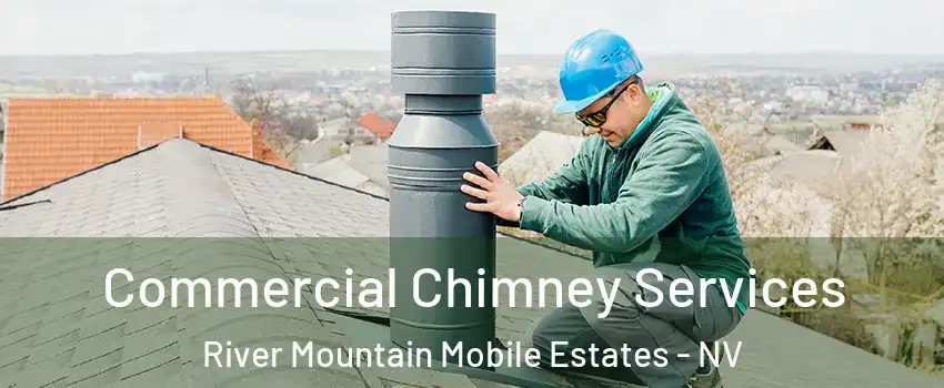 Commercial Chimney Services River Mountain Mobile Estates - NV