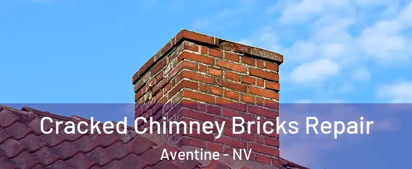 Cracked Chimney Bricks Repair Aventine - NV
