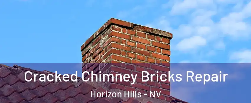 Cracked Chimney Bricks Repair Horizon Hills - NV