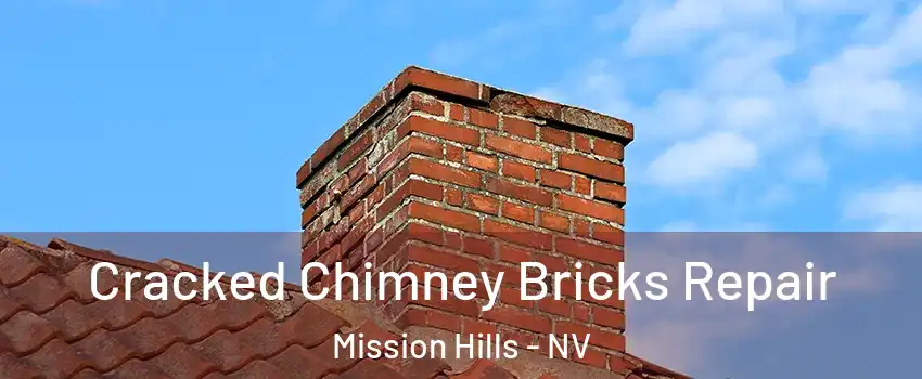 Cracked Chimney Bricks Repair Mission Hills - NV