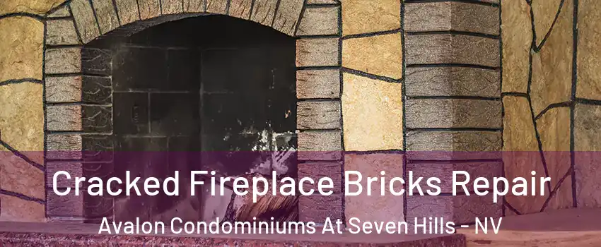 Cracked Fireplace Bricks Repair Avalon Condominiums At Seven Hills - NV