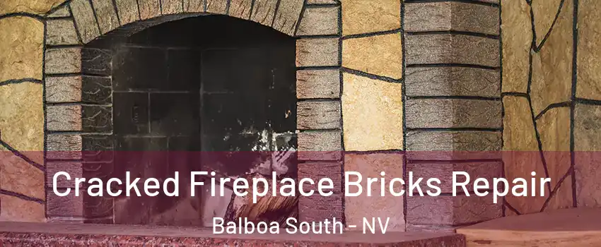 Cracked Fireplace Bricks Repair Balboa South - NV