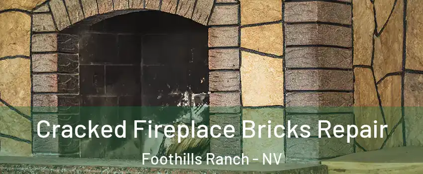 Cracked Fireplace Bricks Repair Foothills Ranch - NV
