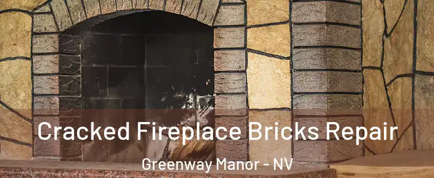 Cracked Fireplace Bricks Repair Greenway Manor - NV