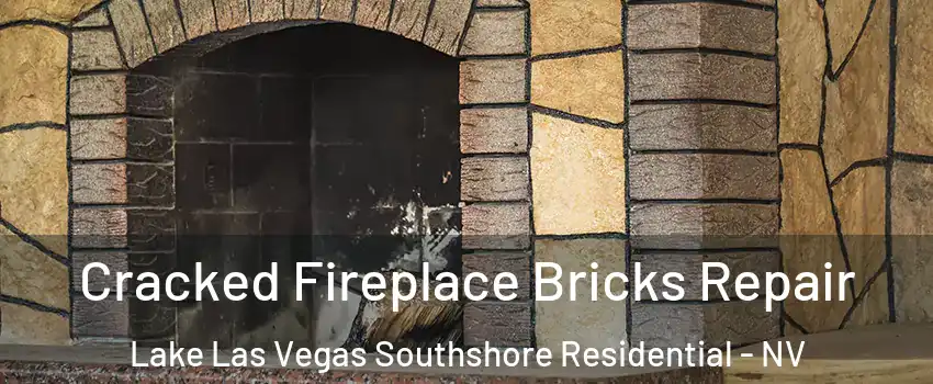 Cracked Fireplace Bricks Repair Lake Las Vegas Southshore Residential - NV