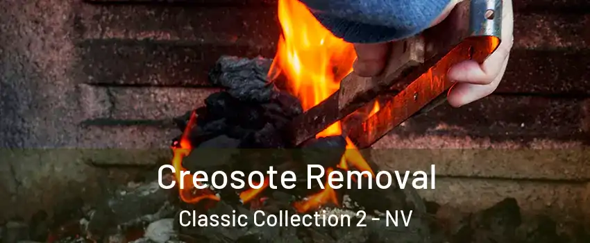 Creosote Removal Classic Collection 2 - NV