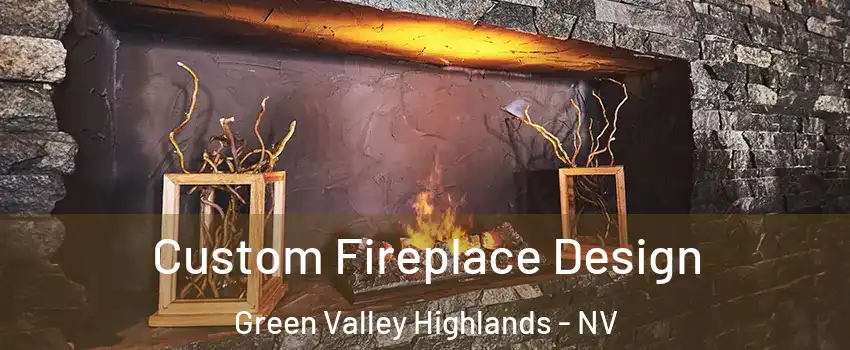 Custom Fireplace Design Green Valley Highlands - NV