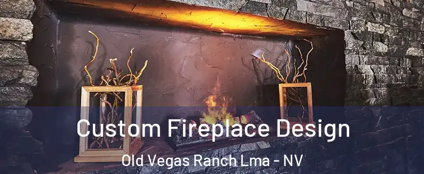 Custom Fireplace Design Old Vegas Ranch Lma - NV
