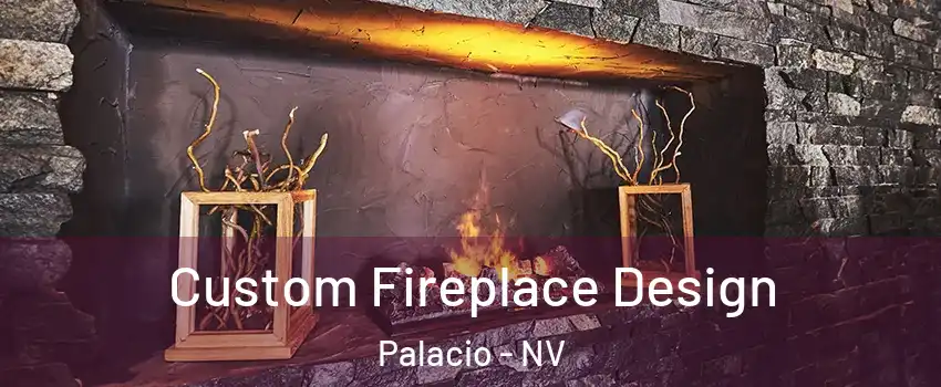 Custom Fireplace Design Palacio - NV