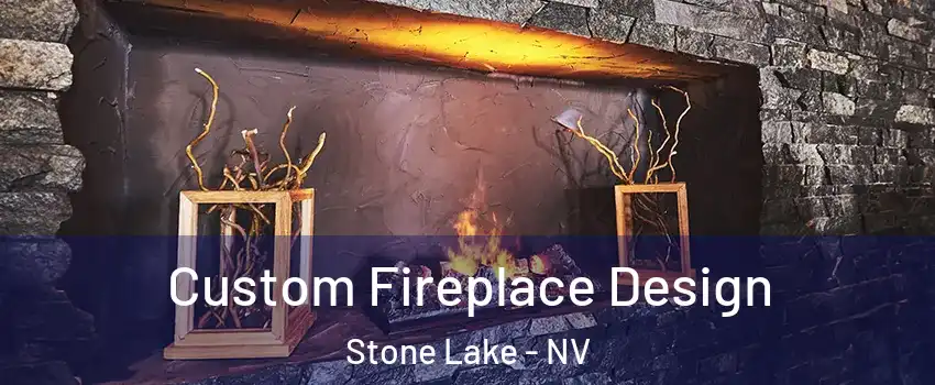 Custom Fireplace Design Stone Lake - NV