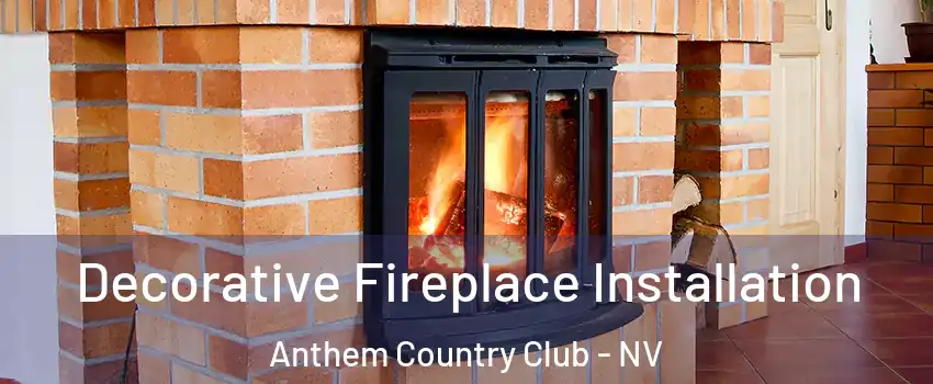 Decorative Fireplace Installation Anthem Country Club - NV