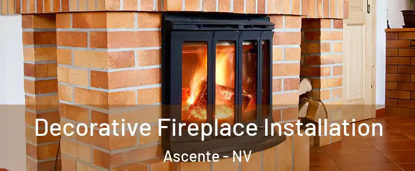 Decorative Fireplace Installation Ascente - NV