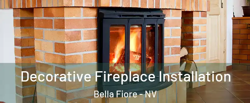 Decorative Fireplace Installation Bella Fiore - NV