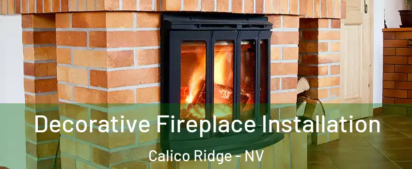 Decorative Fireplace Installation Calico Ridge - NV