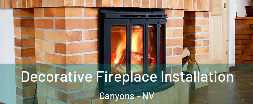 Decorative Fireplace Installation Canyons - NV