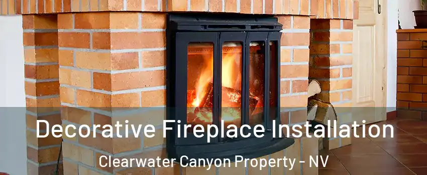 Decorative Fireplace Installation Clearwater Canyon Property - NV