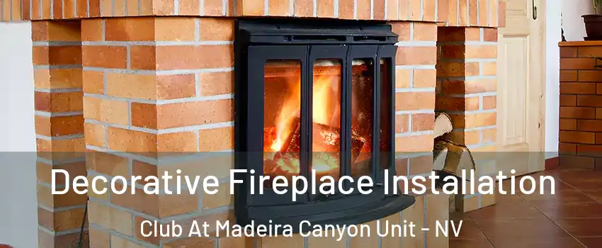 Decorative Fireplace Installation Club At Madeira Canyon Unit - NV