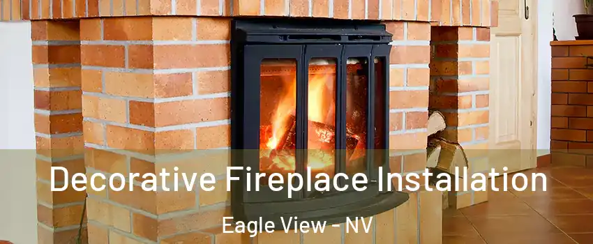 Decorative Fireplace Installation Eagle View - NV