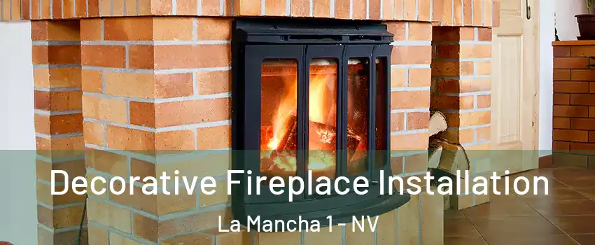 Decorative Fireplace Installation La Mancha 1 - NV