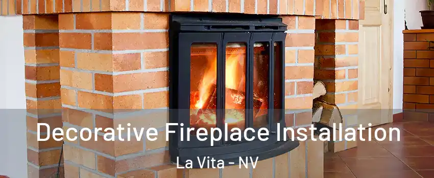 Decorative Fireplace Installation La Vita - NV