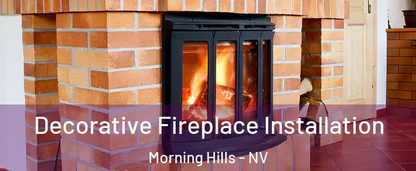 Decorative Fireplace Installation Morning Hills - NV