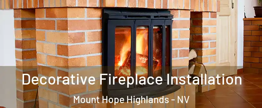 Decorative Fireplace Installation Mount Hope Highlands - NV