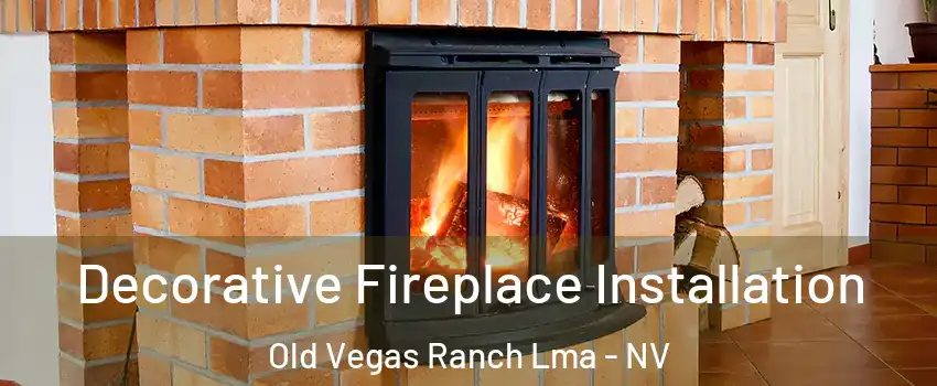 Decorative Fireplace Installation Old Vegas Ranch Lma - NV