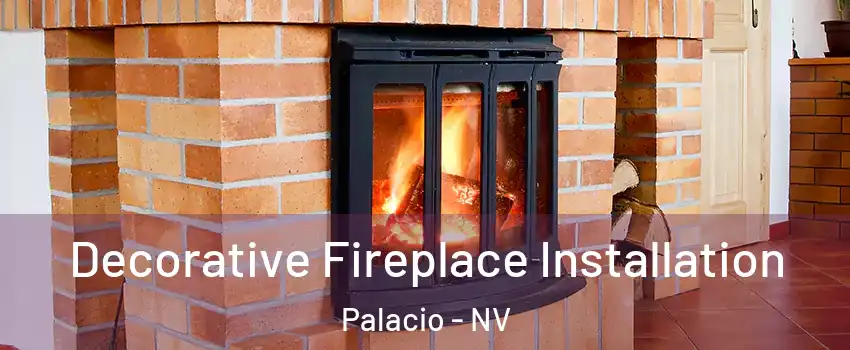 Decorative Fireplace Installation Palacio - NV