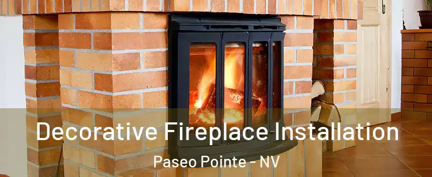 Decorative Fireplace Installation Paseo Pointe - NV