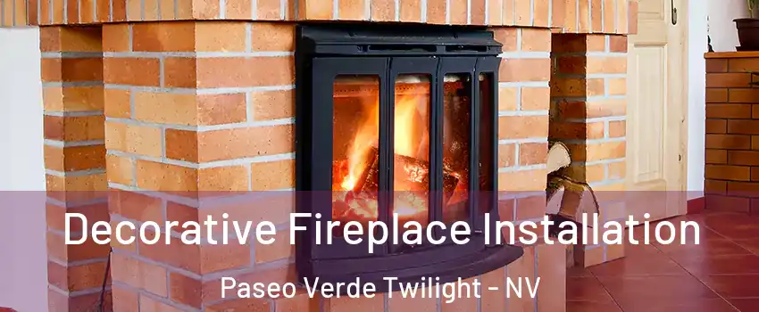 Decorative Fireplace Installation Paseo Verde Twilight - NV