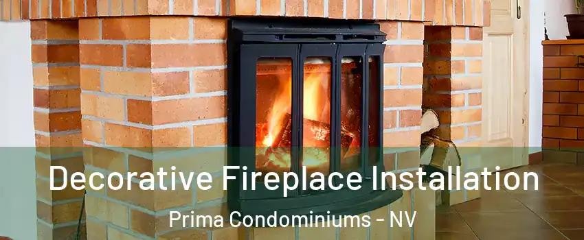 Decorative Fireplace Installation Prima Condominiums - NV