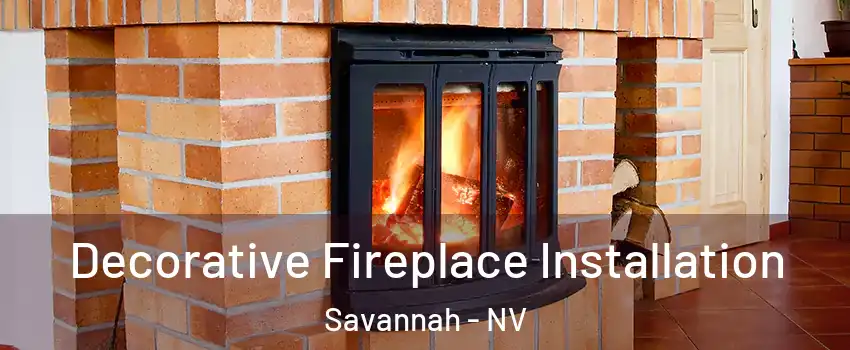 Decorative Fireplace Installation Savannah - NV