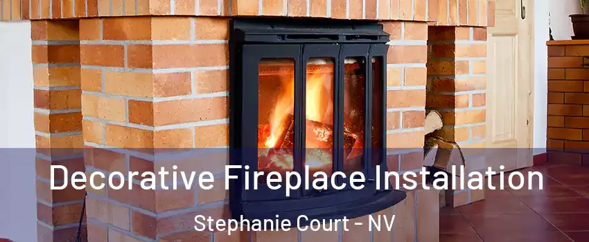 Decorative Fireplace Installation Stephanie Court - NV
