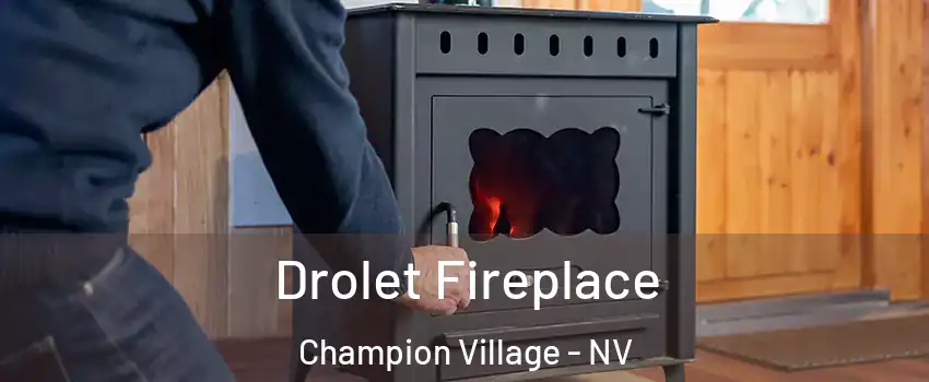 Drolet Fireplace Champion Village - NV