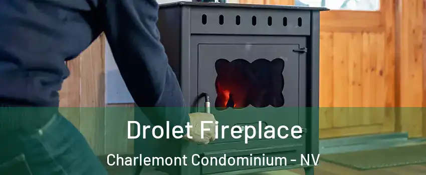 Drolet Fireplace Charlemont Condominium - NV