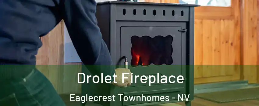 Drolet Fireplace Eaglecrest Townhomes - NV