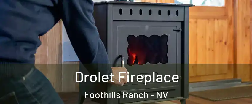 Drolet Fireplace Foothills Ranch - NV