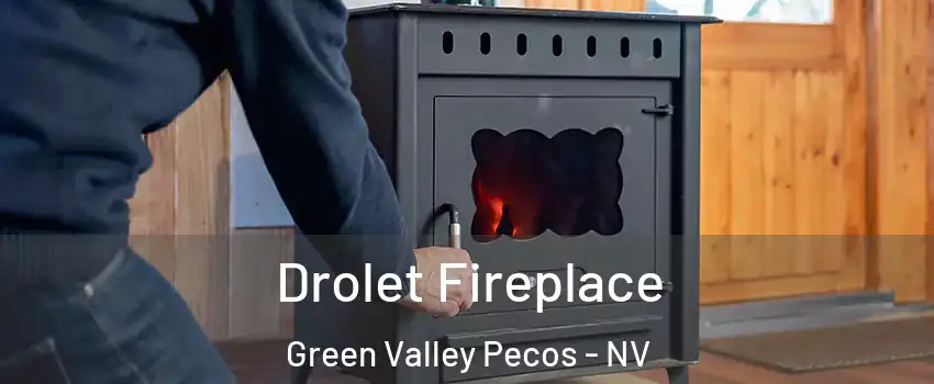 Drolet Fireplace Green Valley Pecos - NV