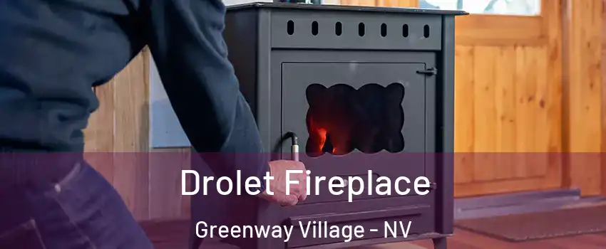 Drolet Fireplace Greenway Village - NV