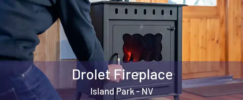 Drolet Fireplace Island Park - NV