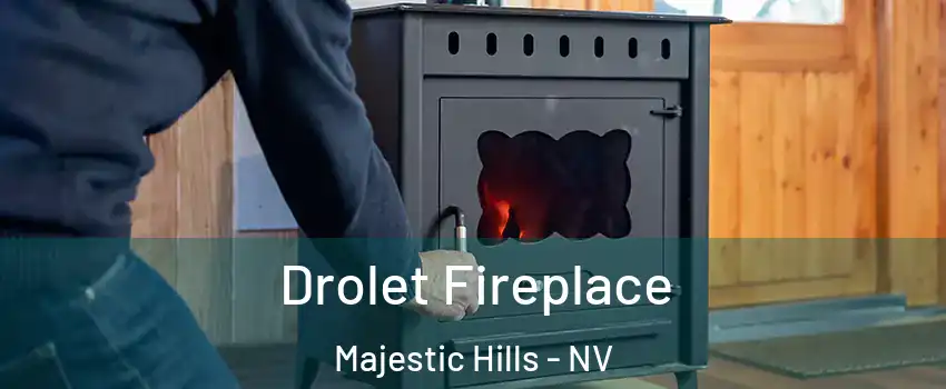 Drolet Fireplace Majestic Hills - NV