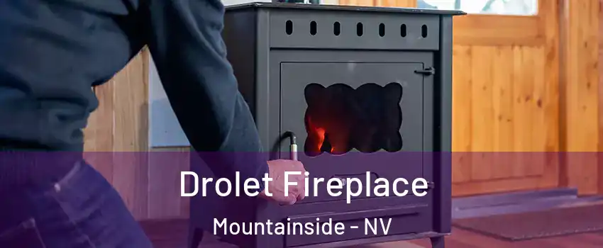 Drolet Fireplace Mountainside - NV