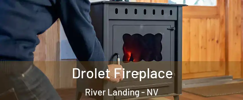 Drolet Fireplace River Landing - NV