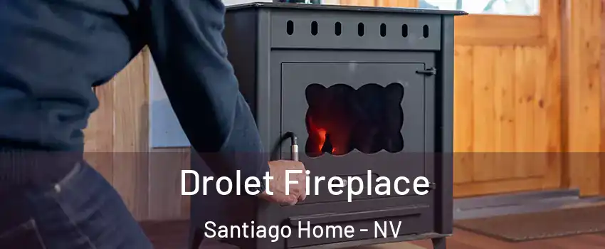 Drolet Fireplace Santiago Home - NV